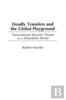 Deadly Transfers And The Global Playground