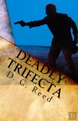 Bertrand.pt - Deadly Trifecta: A Charles Reynolds Nove