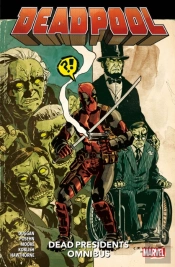 Deadpool: Dead Presidents Omnibus