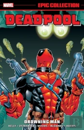 Deadpool Epic Collection: Drowning Man