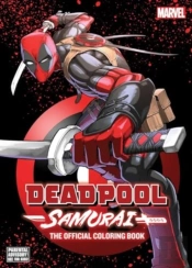 Deadpool: Samuraiâ€”The Official Coloring Book