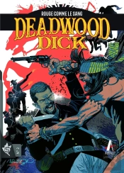 Deadwood Dick Tome 2 : Rouge Comme Le Sang