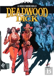 Deadwood Dick Tome 6 : Le Siège D'Adobe Walls