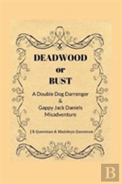 Deadwood Or Bust