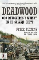 Deadwood. Oro, Revolveres Y Whisky En El Salvaje Oeste