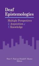 Deaf Epistemologies - Multiple Perspectives On The Acquisition Of Knowledge