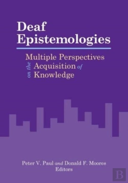 Bertrand.pt - Deaf Epistemologies - Multiple Perspectives On The Acquisition Of Knowledge