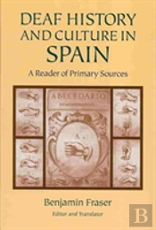 Deaf History And Culture In Spain - A Reader Of Primary Documents