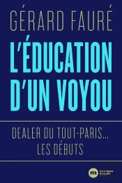 Dealer Du Tout-Paris : Les Débuts ; L'Éducation D'Un Voyou