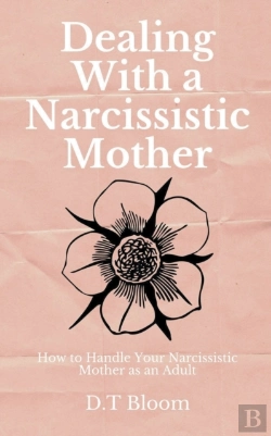 Bertrand.pt - Dealing With A Narcissistic Mother: How