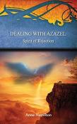 Dealing With Azazel: Spirit Of Rejection