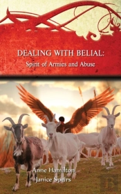 Dealing With Belial: Spirit Of Armies And Abuse