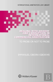 Dealing With Bribery And Corruption In International Commercial Arbitration