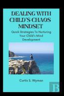Dealing With Child'S Chaos Mindset