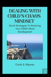 Dealing With Child'S Chaos Mindset