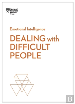Bertrand.pt - Dealing With Difficult People (Hbr Emotional Intelligence Series)