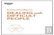 Dealing With Difficult People (Hbr Emotional Intelligence Series)