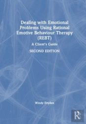 Dealing With Emotional Problems Using Rational Emotive Behaviour Therapy (Rebt)