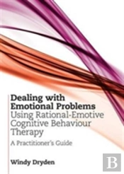 Dealing With Emotional Problems Using Rational-Emotive Cognitive Behaviour Therapy