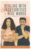 Dealing With Insecurities & Wise Words
