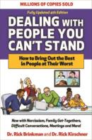 Dealing With People You Can'T Stand, Fourth Edition: How To Bring Out The Best In People At Their Worst