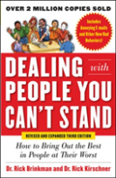 Dealing With People You Can'T Stand: How To Get The Best Out Of People At Their Worst