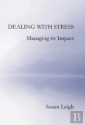Dealing With Stress, Managing Its Impact