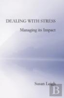 Dealing With Stress, Managing Its Impact