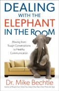 Dealing With The Elephant In The Room Â€“ Moving From Tough Conversations To Healthy Communication