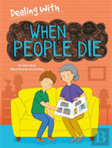 Dealing With...: When People Die