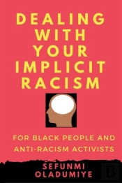 Dealing With Your Implicit Racism