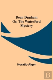 Dean Dunham Or, The Waterford Mystery