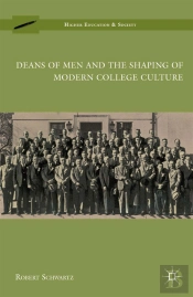 Deans Of Men And The Shaping Of Modern College Culture