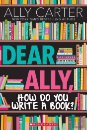 Dear Ally, How Do You Write A Book?