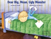 Dear Big, Mean, Ugly, Monster