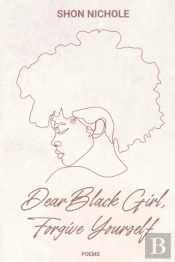 Dear Black Girl, Forgive Yourself