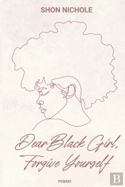 Bertrand.pt - Dear Black Girl, Forgive Yourself