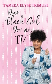 Dear Black Girl, You Are It!