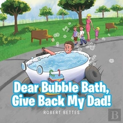 Bertrand.pt - Dear Bubble Bath, Give Back My Dad!