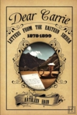 Bertrand.pt - Dear Carrie: Letters From The Eastern Sierra 1878-1899