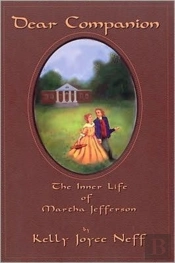 Dear Companion: The Inner Life Of Martha Jefferson