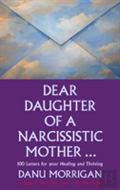 Dear Daughter Of A Narcissistic Mother