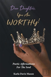 Dear Daughters, You Are Worthy!