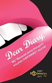 Dear Diary, My  Because Some Thoughts Ar