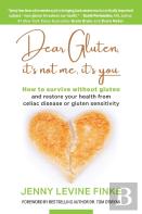 Dear Gluten, It'S Not Me, It'S You