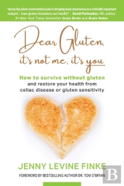 Dear Gluten, It'S Not Me, It'S You