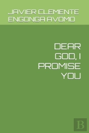 Dear God, I Promise You