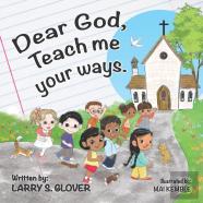 Dear God, Teach Me Your Ways
