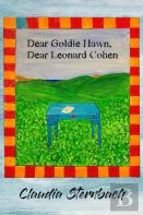 Dear Goldie Hawn, Dear Leonard Cohen