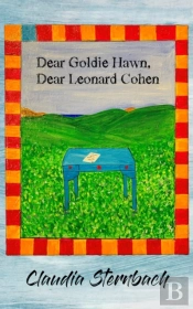 Dear Goldie Hawn, Dear Leonard Cohen